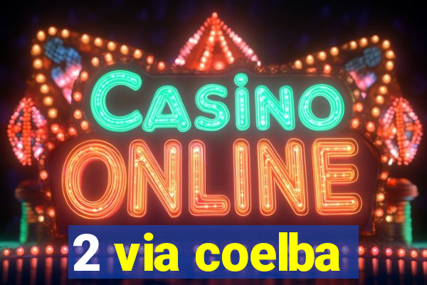 2 via coelba